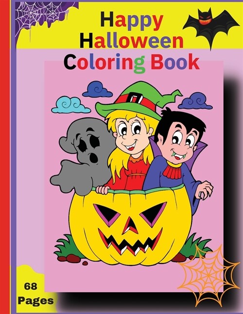 Happy Halloween Coloring Book for Toddlers: Happy Halloween Coloring Book for Kids, Pumpkin Halloween Children Coloring Workbook for Toddlers and ... (Paperback)