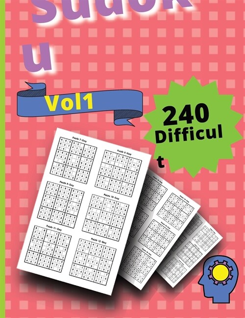 240 Difficult Sudoku Puzzles VOLUME 1: Vol 1 Hard and Very Hard (Paperback)