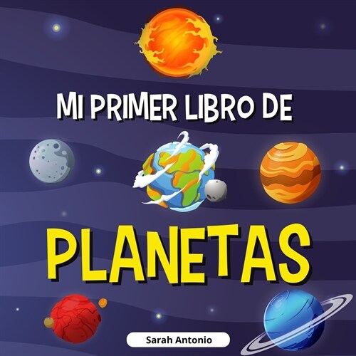 Mi Primer Libro de Planetas: Libro de los planetas para ni?s, descubre los misterios del espacio (Paperback)