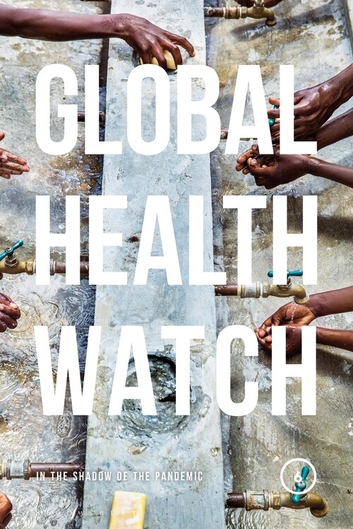 Global Health Watch 6 : In the Shadow of the Pandemic (Paperback)