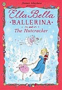 Ella Bella Ballerina and the Nutcracker (Paperback)