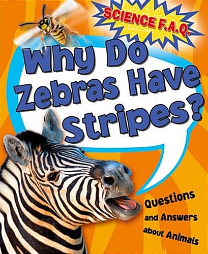 Why Do Zebras Have Stripes? Questions and Answers About Animals (Hardcover)