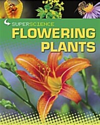 Super Science: Flowering Plants (Paperback)