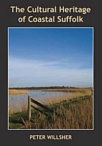 Cultural Heritage of Coastal Suffolk (Paperback)