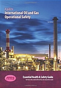 Guide to International Oil and Gas Operational Safety (Paperback)