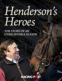 Hendersons Heroes : The Story of an Unbelievable Season (Hardcover)