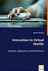 Interaction in Virtual Worlds (Paperback)