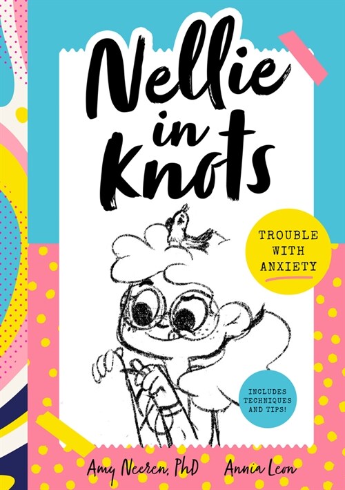 Nellie in Knots: Talent Show Trouble: With Techniques and Tips for Managing Anxiety (Paperback)