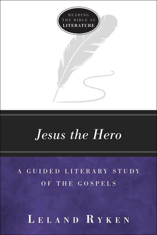 Jesus the Hero: A Guided Literary Study of the Gospels (Paperback)