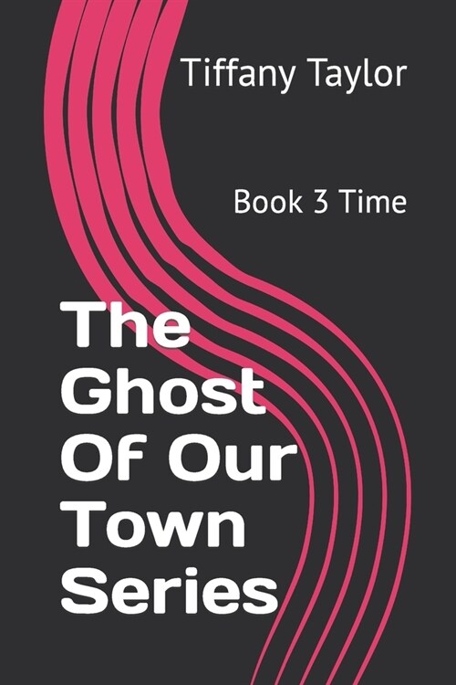 The Ghost Of Our Town Series: Book 3 Time (Paperback)