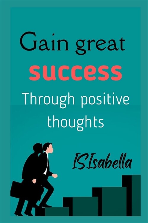Gain great success (Through positive thoughts) (Paperback)
