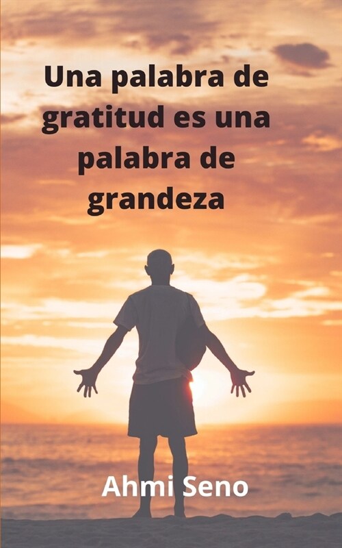 Una palabra de gratitud es una palabra de grandeza (Paperback)