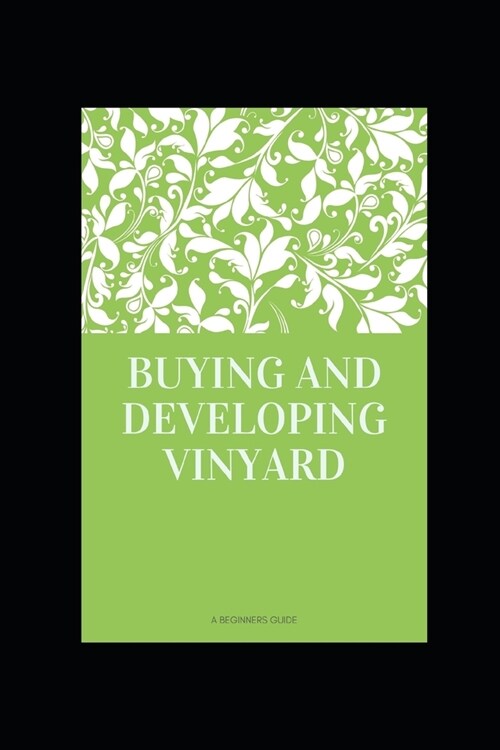 Buying and Developing Vinyard (Paperback)