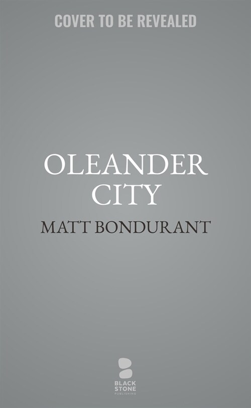 Oleander City: A Novel Based on a True Story (Hardcover)