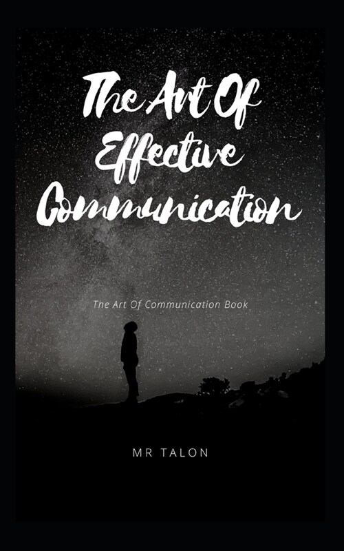 The Art Of Effective Communication: The Art Of Communication Book (Paperback)