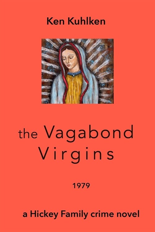 The Vagabond Virgins: a Hickey Family crime novel (Paperback)