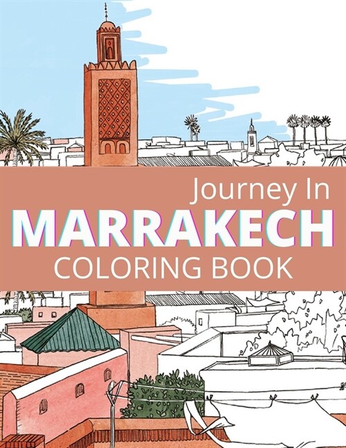 Jouney In Marrakech Coloring Book: Moroccan Customs and Traditions (Paperback)