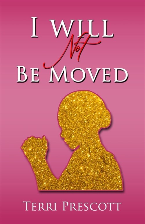I Will Not Be Moved (Paperback)