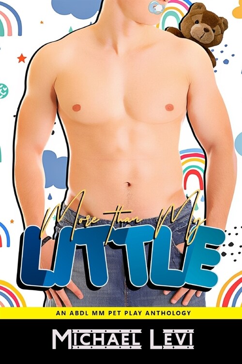 More than my Little: An ABDL MM Pet Play Anthology (Paperback)