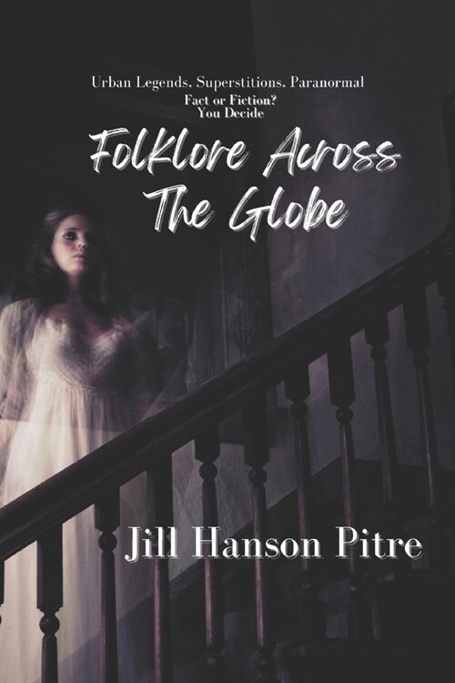 Folklore Across The Globe: Fact? OR Fiction? (Paperback)