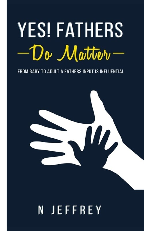 YES! FATHERS Do Matter (Paperback)