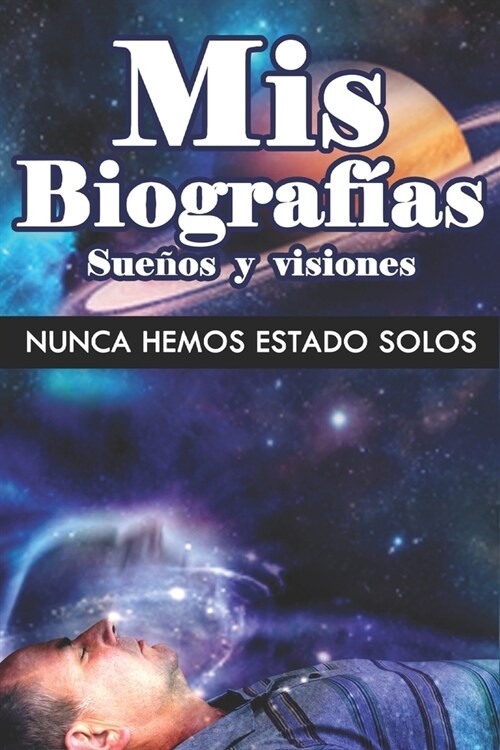 Mi Biograf? Sue?s y visiones: Nunca Hemos Estado Solos (Paperback)