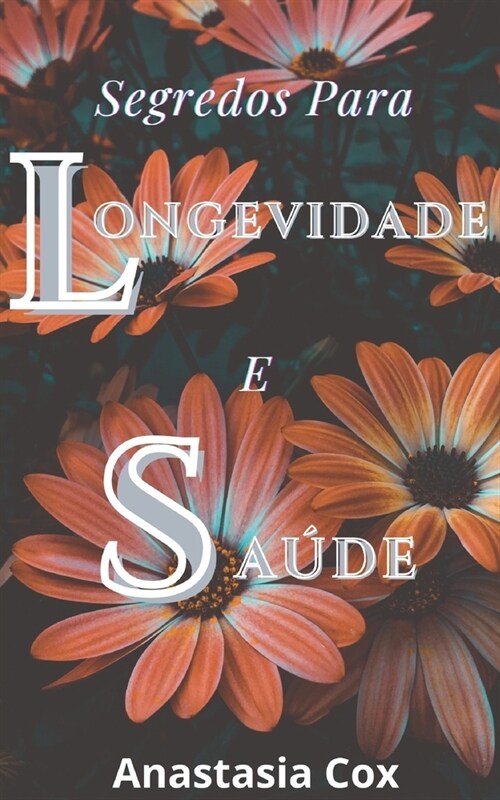 Segredos Para Longevidade E Sa?e (Paperback)