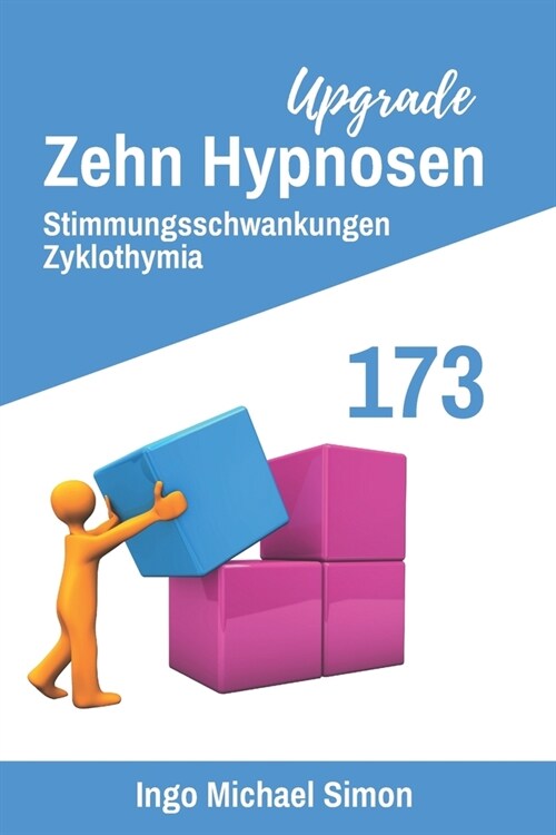 Zehn Hypnosen Upgrade 173: Stimmungsschwankungen, Zyklothymia (Paperback)