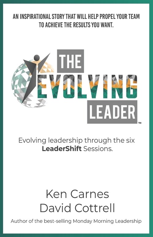 The Evolving Leader: Evolving leadership through the six LeaderShift sessions (Paperback)