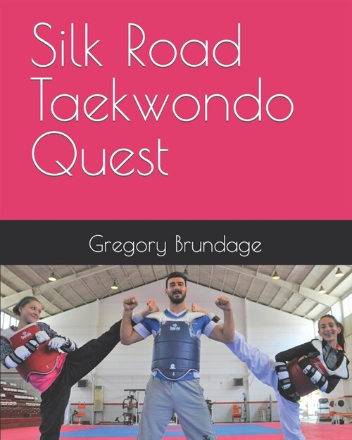 Silk Road Taekwondo Quest (Paperback)