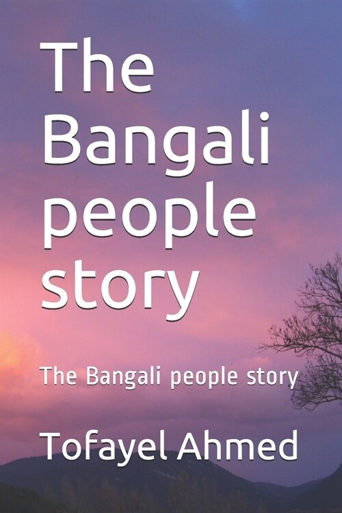The Bangali people story: The Bangali people story (Paperback)