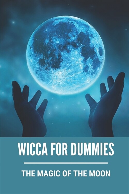 Wicca For Dummies: The Magic Of The Moon: Magic Square Of The Moon (Paperback)