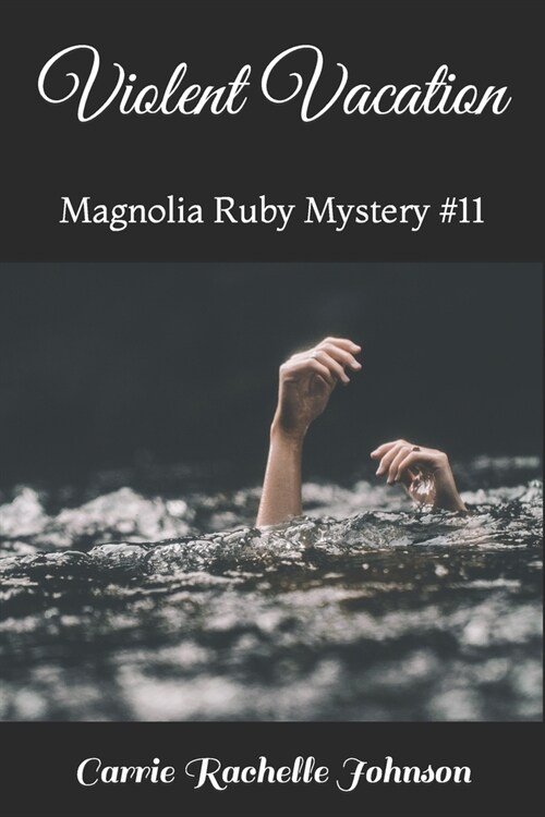 Violent Vacation: Magnolia Ruby Mystery #11 (Paperback)