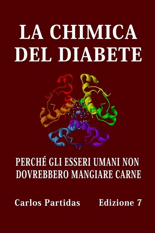 La Chimica del Diabete: Perch?Gli Esseri Umani Non Dovrebbero Mangiare Carne (Paperback)