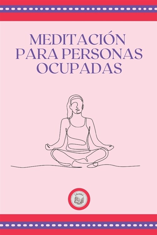 Meditaci? Para Personas Ocupadas (Paperback)