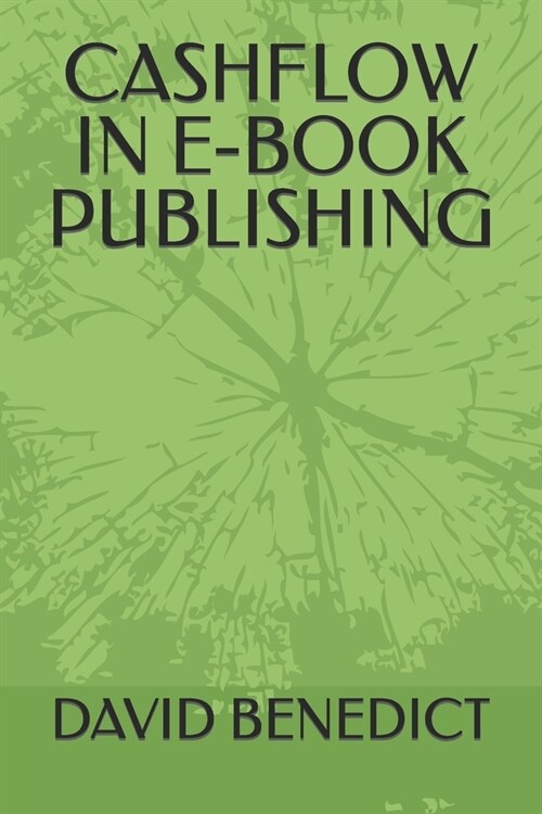 Cashflow in E-Book Publishing (Paperback)