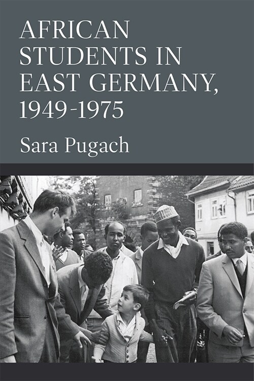 African Students in East Germany, 1949-1975 (Paperback)