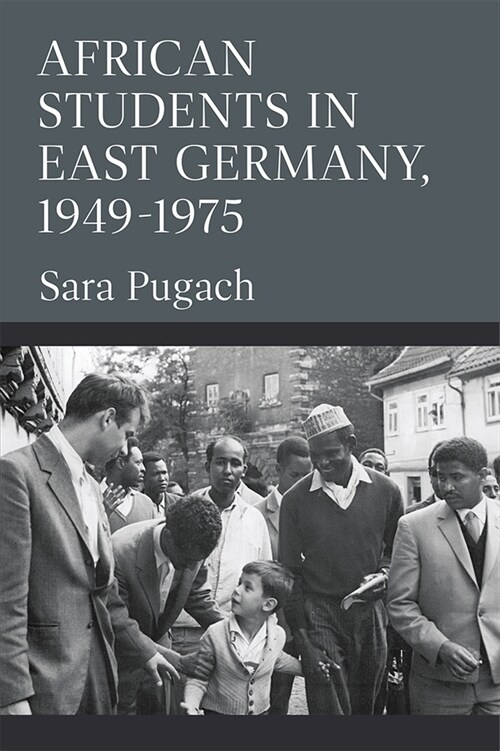 African Students in East Germany, 1949-1975 (Hardcover)