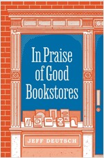 In Praise of Good Bookstores (Hardcover)