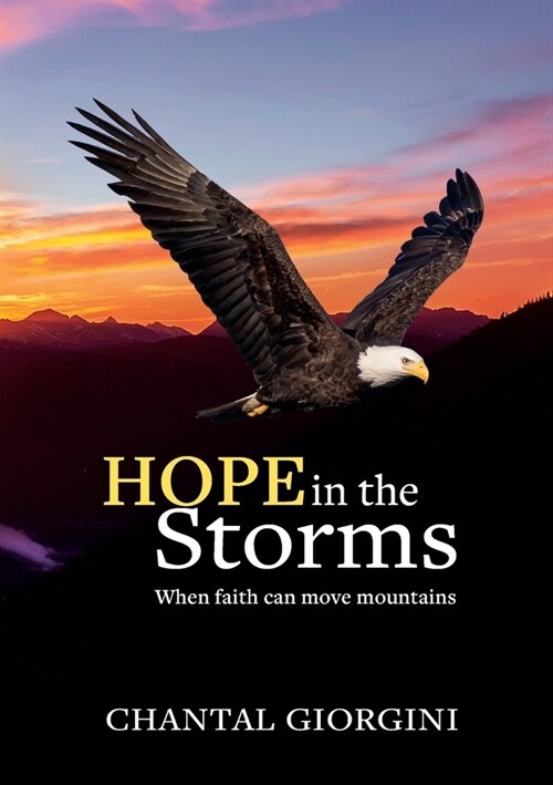 Hope in the Storms: When faith can move mountains (Paperback)