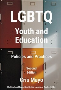 LGBTQ youth and education : policies and practices