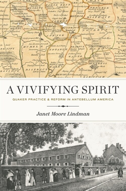 A Vivifying Spirit: Quaker Practice and Reform in Antebellum America (Hardcover)