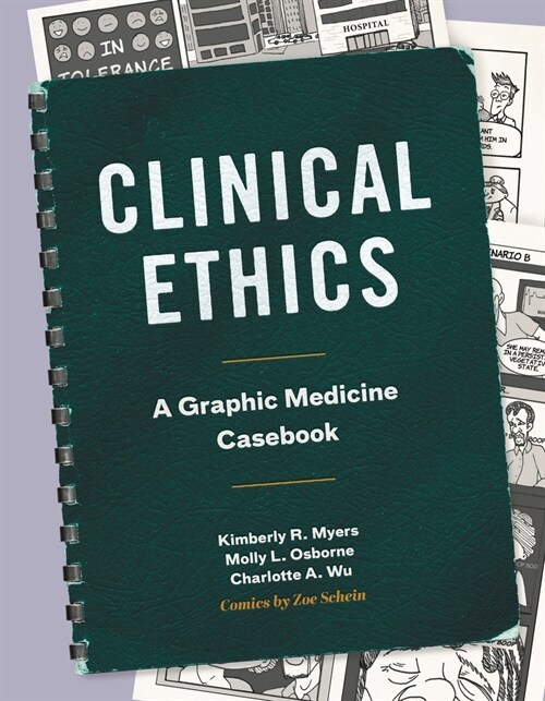 Clinical Ethics: A Graphic Medicine Casebook (Hardcover)