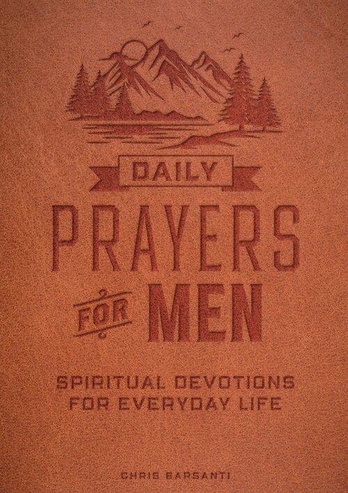 Daily Prayers for Men: Spiritual Devotions for Everyday Life (Paperback)