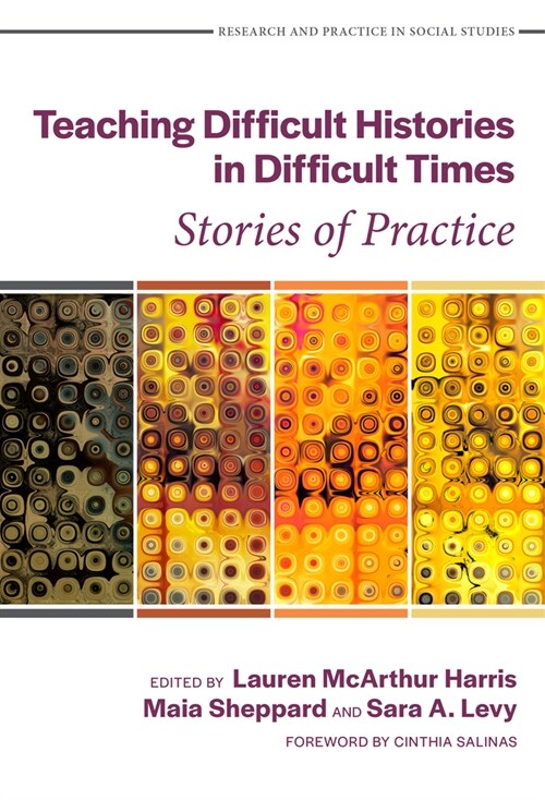 Teaching Difficult Histories in Difficult Times: Stories of Practice (Paperback)