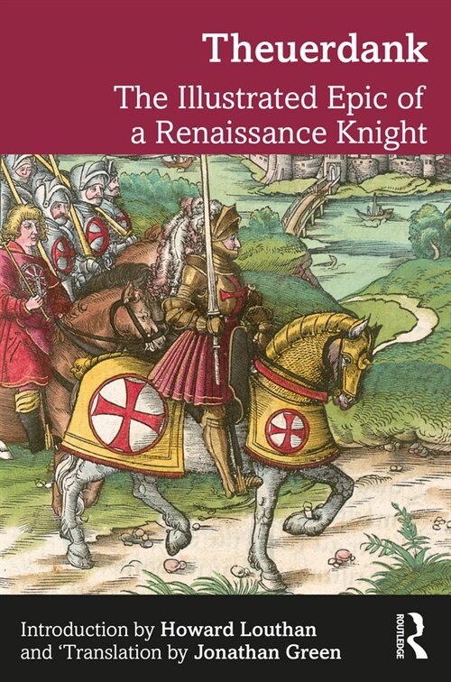 Theuerdank : The Illustrated Epic of a Renaissance Knight (Paperback)