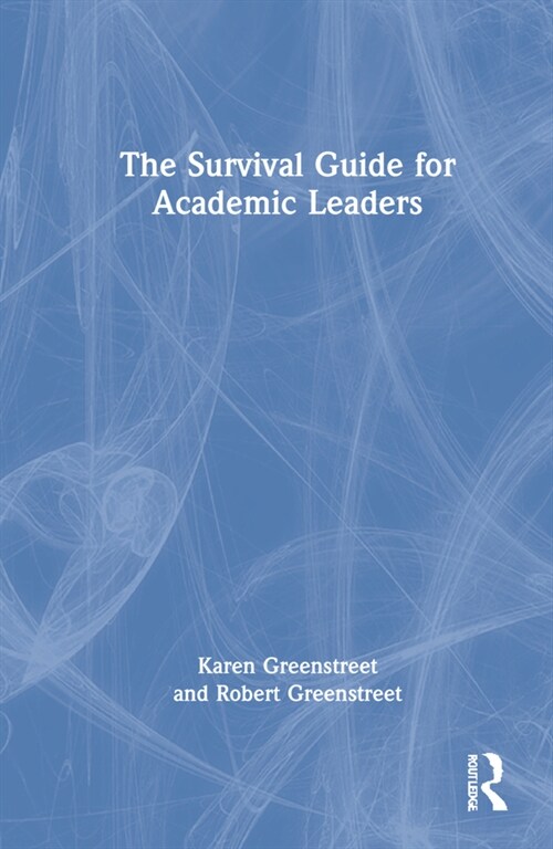 The Survival Guide for Academic Leaders (Hardcover)