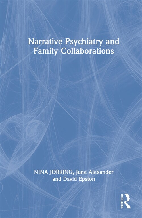 Narrative Psychiatry and Family Collaborations (Hardcover)