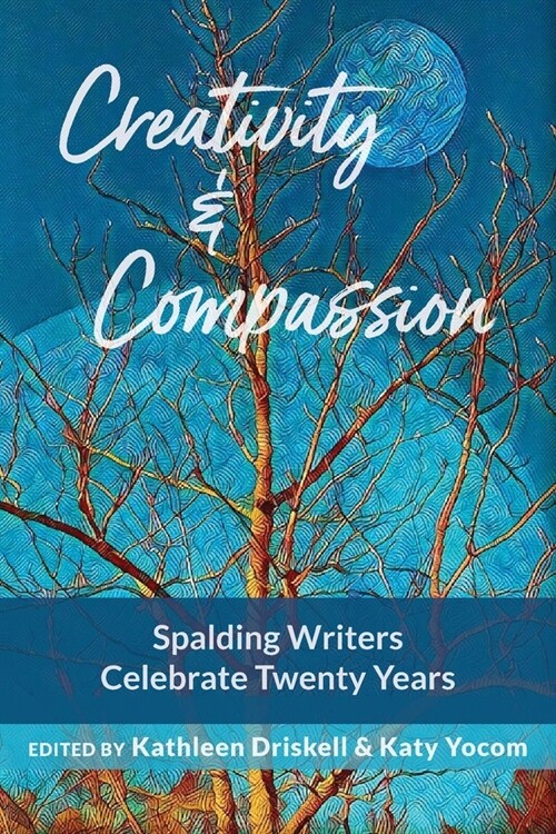 Creativity & Compassion: Spalding Writers Celebrate 20 Years (Paperback)