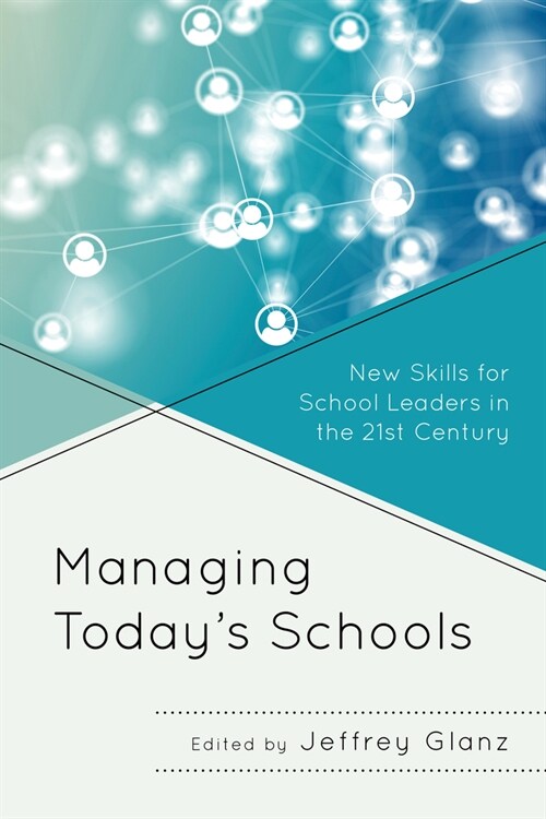 Managing Todays Schools: New Skills for School Leaders in the 21st Century (Paperback)